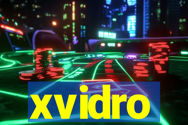 xvidro