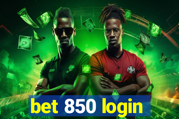 bet 850 login