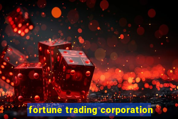 fortune trading corporation