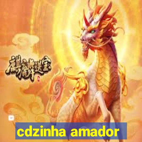 cdzinha amador