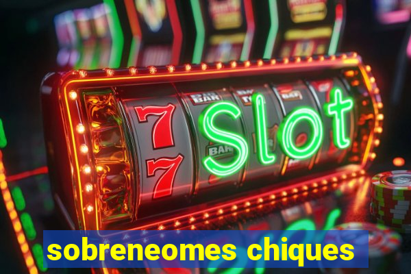 sobreneomes chiques