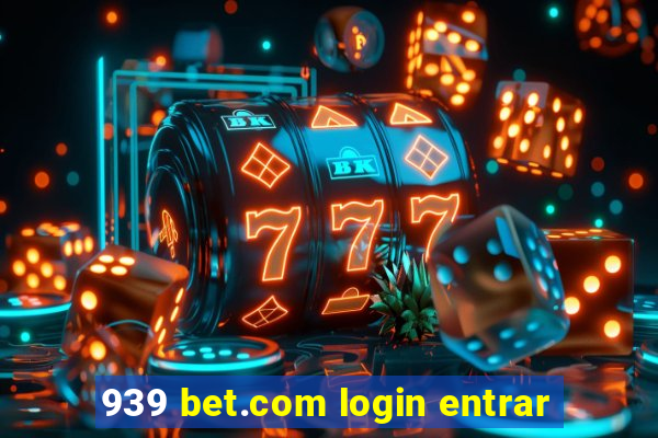 939 bet.com login entrar