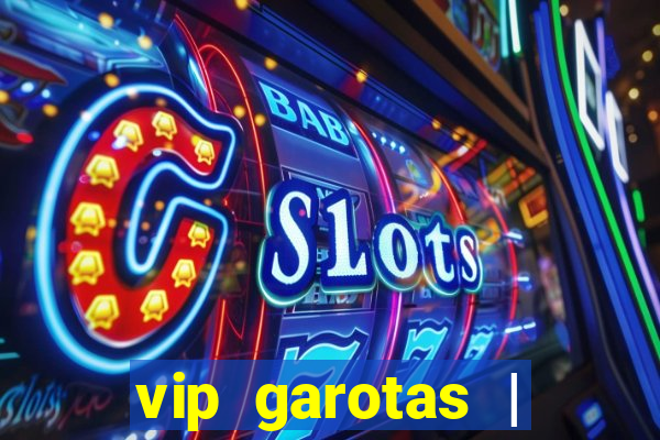 vip garotas | acompanhantes santa maria