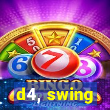 d4, swing