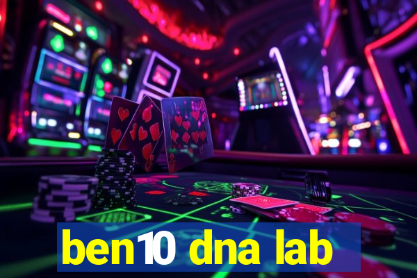 ben10 dna lab