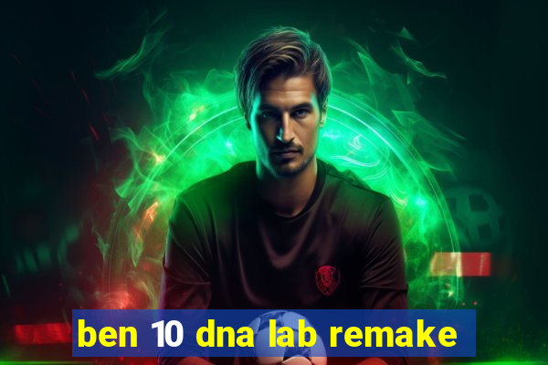 ben 10 dna lab remake