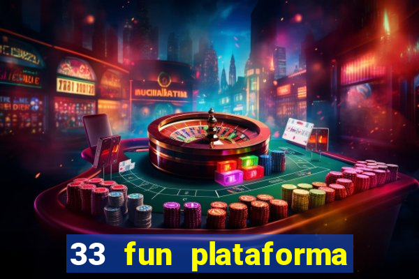 33 fun plataforma de jogos