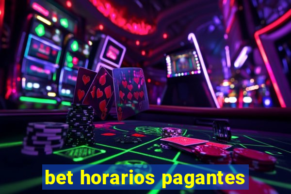 bet horarios pagantes