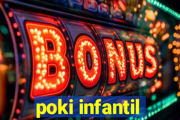 poki infantil