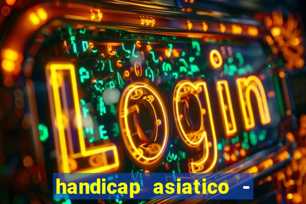 handicap asiatico - 0 5