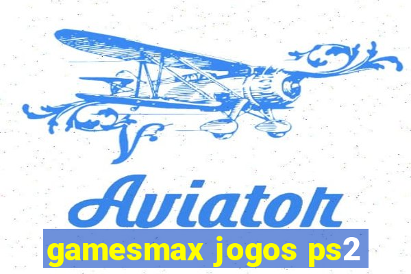 gamesmax jogos ps2