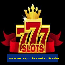 www mc esportes autenticador