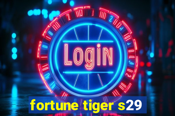 fortune tiger s29