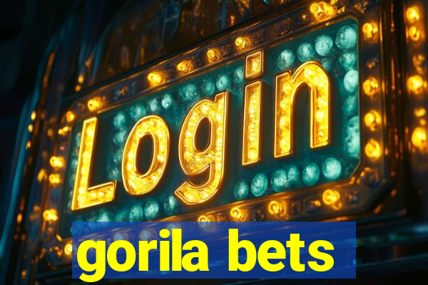 gorila bets