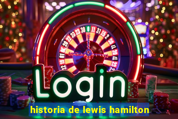 historia de lewis hamilton