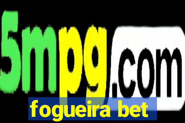 fogueira bet