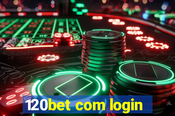 120bet com login