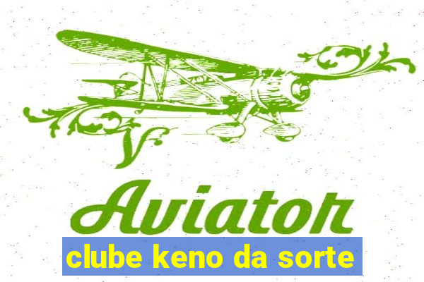 clube keno da sorte