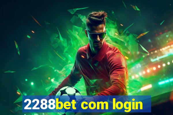 2288bet com login