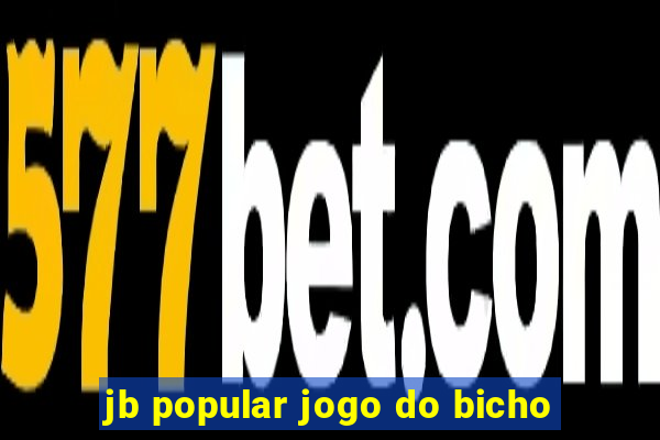 jb popular jogo do bicho