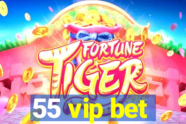 55 vip bet