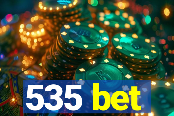 535 bet