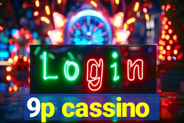 9p cassino