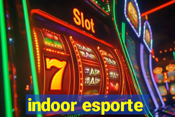 indoor esporte