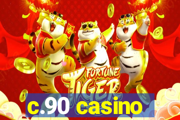 c.90 casino