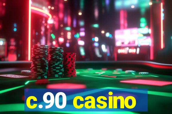 c.90 casino