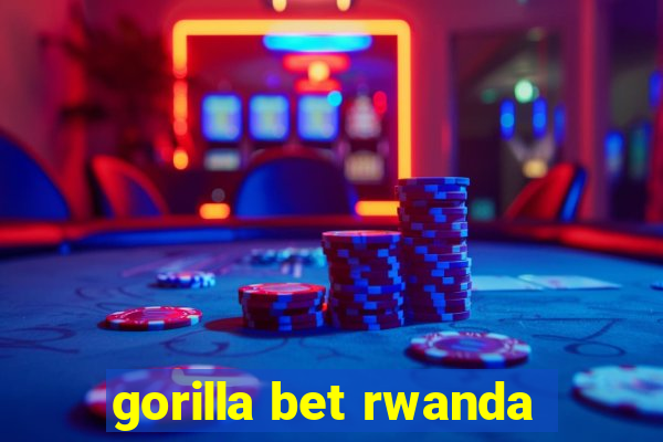 gorilla bet rwanda