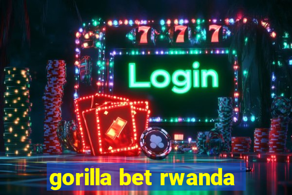 gorilla bet rwanda