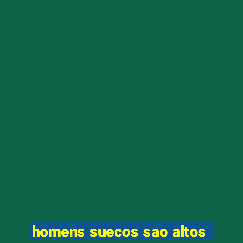 homens suecos sao altos