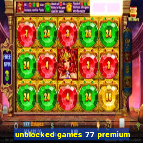 unblocked games 77 premium