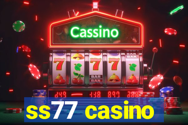 ss77 casino