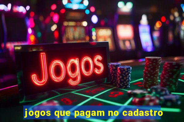 jogos que pagam no cadastro