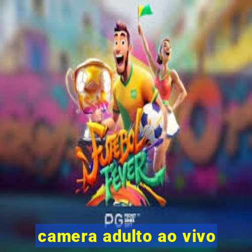 camera adulto ao vivo