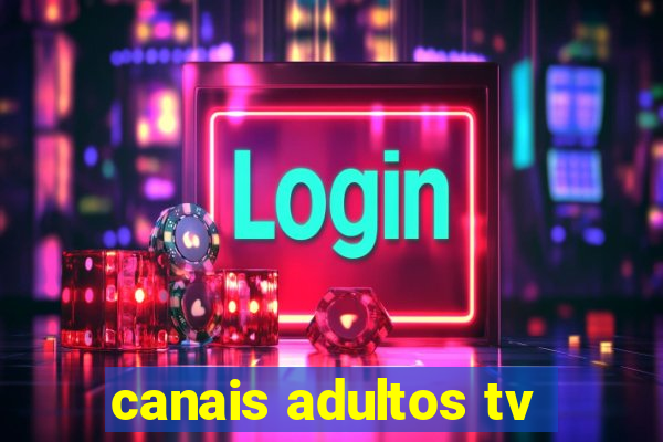 canais adultos tv