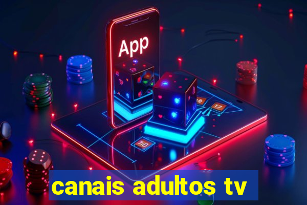 canais adultos tv