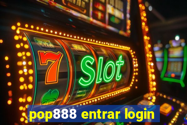 pop888 entrar login