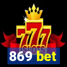 869 bet