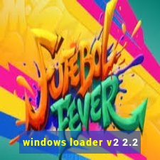 windows loader v2 2.2