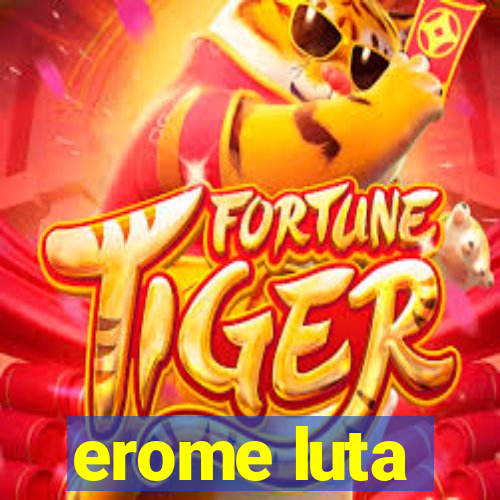 erome luta