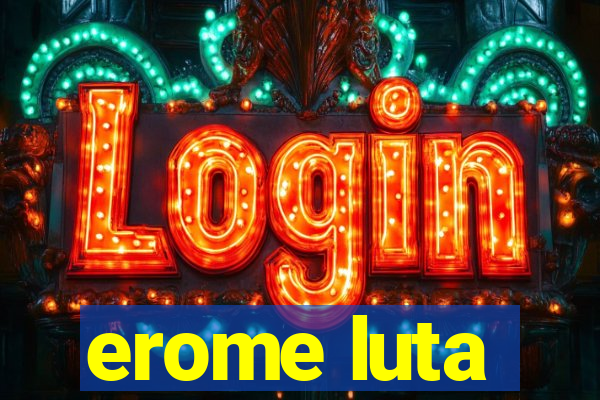 erome luta