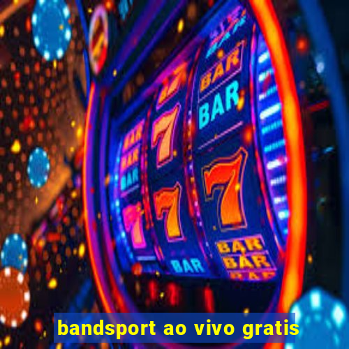 bandsport ao vivo gratis