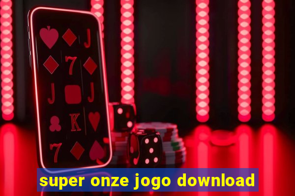 super onze jogo download