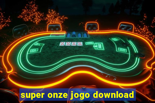 super onze jogo download