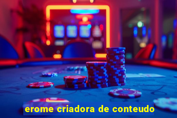 erome criadora de conteudo