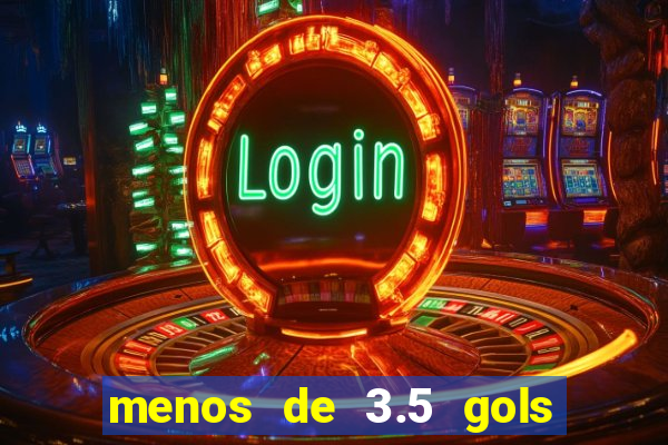 menos de 3.5 gols o que significa