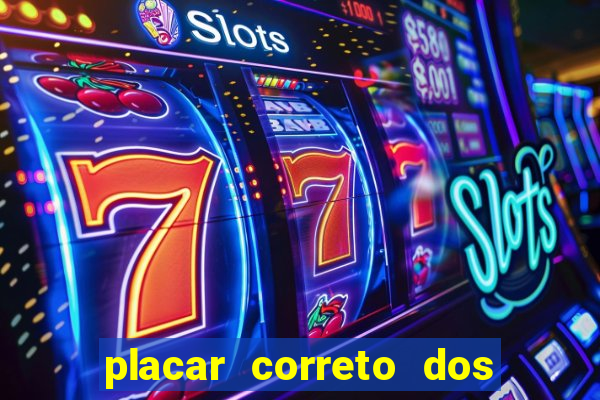 placar correto dos jogos de hoje